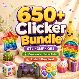 May include: A colorful image showcasing a "650+ Clicker Bundle" with various fidget toys. Includes a star-shaped, rainbow-colored pop-it, a smiling banana, a cupcake, a gift box, and a game controller. The image also includes the text "STL • 3MF • OBJ", "Commercial Use Included", and "Instant Download".