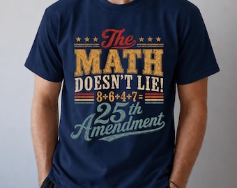 面白い政治風刺Tシャツ「数学は嘘をつかない！ 8+6+4+7= 憲法修正第25条」レトロヴィンテージTシャツ、憲法ギフト