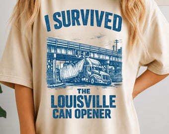 Ich habe den Dosenöffner-Unfall in Louisville überlebt – T-Shirt mit Warnhinweis zu geringer Durchfahrtshöhe, Geschenkidee für Brückenanschläge in Louisville, Grafik-T-Shirt mit Warnhinweis zu geringer Durchfahrtshöhe
