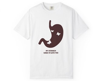 Stomach Butterflies T-Shirt | My Stomach Is Happy When I'm With You Graphic Tee
