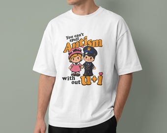 Autism Awareness Shirt, You Can't Spell Autism Without U+I, Neurodiversity Gift, Autism Mom Shirt, Inclusion Tee
