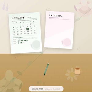 May include: A wellness calendar for 2026 with a January calendar page and a February page. The January page includes a habit tracker and calendar dates. A pen, a cup of coffee, and the text "Bloom 2026 WELLNESS CALENDAR" are also visible.