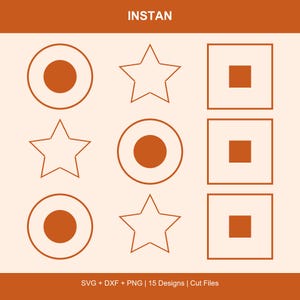 May include: A digital graphic set featuring the text INSTAN at the top and SVG + DXF + PNG | 15 Designs | Cut Files at the bottom. The central area displays nine orange-outlined shapes arranged in a grid: three circles with solid centers, three stars, and three squares with solid centers.