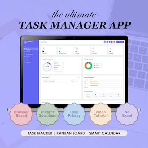 May include: A laptop screen displaying a task manager app interface. The app features a dashboard with task statistics, completion overview, and task categories. The app is browser-based, offers instant download, total privacy, video tutorials, and no Excel integration. Text on the screen reads "TASK MANAGER APP".