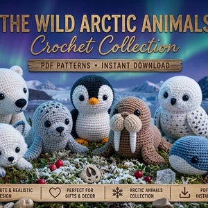 Puede incluir: Una colección de figuras de animales árticos de ganchillo que incluye un oso polar, zorro, foca, pingüino, morsa, búho y ballena. El texto dice THE WILD ARCTIC ANIMALS Crochet Collection, 12+ PATTERNS INCLUDED, PDF PATTERNS INSTANT DOWNLOAD, DETAILED PATTERNS, BEGINNER FRIENDLY, CLEAR & EASY TO FOLLOW, CUTE & REALISTIC DESIGN, ARCTIC ANIMALS COLLECTION.