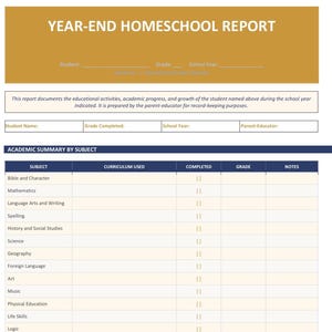 May include: A year-end homeschool report document featuring a gold header with the title YEAR-END HOMESCHOOL REPORT. It includes sections for student information, an academic summary table by subject, attendance and hours, and student achievements.