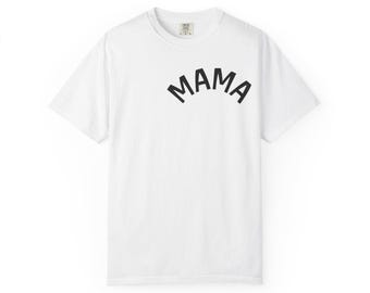 Mama T-Shirt: Soft Garment-Dyed Cotton, Relaxed Fit, Everyday Comfort