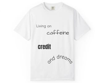 Living on caffeine credit and dreams T-shirt | Girl sketch back print