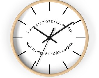 I Love You More Than Coffee Wall Clock | Humorous Kitchen Quote Clock