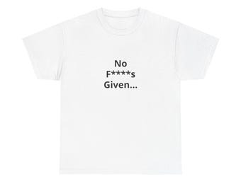 No F****s Given Tee | My Bucket Is Empty graphic t-shirt