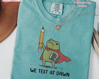Teacher Frog Shirt, We Test At Dawn, Comfort Colors Tee, Exam Day Outfit