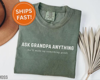 Ask Grandpa Anything Shirt, Funny Gift, Sarcastic Tee