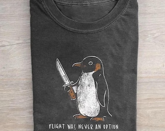 Comfort Colors® Flight Was Never An Option Shirt, Funny Penguin Knife Tee, Sarcastic Humor Gift, Retro Penguin Punk Graphic Chaotic T-shirt