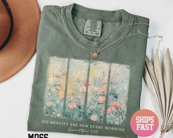 Comfort Colors® Christian Shirt His Mercies Are New Every Morning Bible Verse Shirt Religious Women Gift Floral Jesus Shirt, Faith Christian