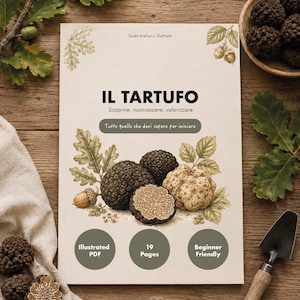Könnte beinhalten: Ein Softcover-Buch mit dem Titel IL TARTUFO, dem Untertitel Scoprire, riconoscere, valorizzare und Tutto quello che devi sapere per iniziare. Das Cover zeigt botanische Illustrationen von Trüffeln, Eichenblättern und Eicheln sowie drei Kreise mit den Beschriftungen Illustrated PDF, 19 Pages und Beginner Friendly.