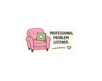 Professional Problem Listener Sticker | Funny Therapist Office Humor Decal