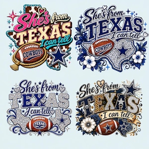 Può includere: Quattro design grafici con il testo She's from TEXAS I can tell. Ogni design include un pallone da football con la parola COWBOYS o TEXAS, una stella ed elementi decorativi come motivi animalier, fiori e texture glitterate.