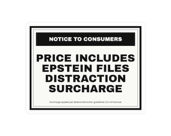 Gas Pump Notice Sticker - Epstein Files Distraction Surcharge - Funny Political Satire Vinyl Decal