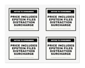 Può includere: Un foglio di quattro adesivi rettangolari identici con sfondo bianco e bordi neri. Ogni adesivo riporta il testo NOTICE TO CONSUMERS, PRICE INCLUDES EPSTEIN FILES DISTRACTION SURCHARGE e un testo più piccolo nella parte inferiore.