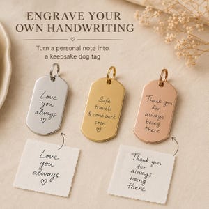 May include: Three metal dog tags in silver, gold, and rose gold tones, each featuring custom engraved handwriting. The tags display the text "Love you always", "Safe travels & come back soon", and "Thank you for always being there" with heart icons.