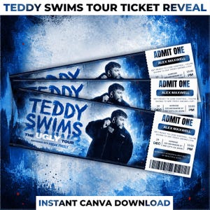 May include: Three stacked concert tickets for the Teddy Swims The Ugly Tour featuring a blue and white graphic design with a portrait of the artist, the text Admit One, Alex Maxwell, and event details including the date 19 Dec and 10:00 PM.
