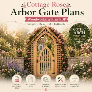May include: A digital woodworking plan for a wooden garden arbor gate with a gothic arch. The text reads Cottage Rose Arbor Gate Plans, Woodworking Plan PDF, Simple, Beautiful, Buildable, and Gothic Arch Template Included. Includes PDF, US Letter, A4, Imperial, Metric, build guide, and printable templates.