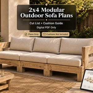 May include: A digital PDF document titled 2x4 Modular Outdoor Sofa Plans featuring a cut list and cushion guide. The image displays a wooden sofa frame with beige cushions and a tablet showing the sofa design. Text states Plans Only.