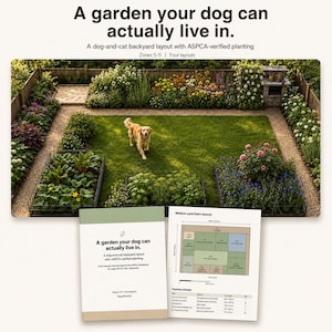 May include: A garden design guide titled A garden your dog can actually live in, featuring a backyard layout with ASPCA-verified planting for zones 5-9. The image shows a golden retriever in a green lawn surrounded by flower beds and a garden plan.