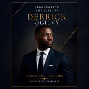 May include: A memorial poster featuring a portrait of a man in a dark suit and tie. The text reads: CELEBRATING THE LIFE OF DERRICK OGILVY, APRIL 12, 1932 – JUNE 7, 2023, and FOREVER IN OUR HEARTS, framed by thin gold lines on a dark background.