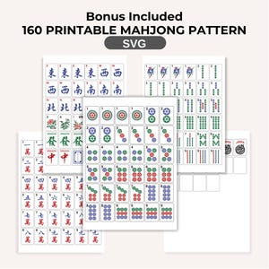 May include: A collection of printable Mahjong patterns, including tiles with Chinese characters, suits, and bonus tiles. The image includes the text "Bonus Included 160 Printable Mahjong Pattern SVG".