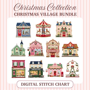 May include: A digital stitch chart titled Christmas Collection Christmas Village Bundle featuring eleven cross-stitch patterns of festive buildings including a music shop, carousel, hotel, church, flower shop, theater, station, bakery, cafe, post office, and ferris wheel.