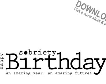 Sobriety Birthday Card, Happy Sobriety Birthday Card, Sobriety Anniversary, Sobriety, Recovery, DOWNLOAD and PRINT C L Murphy Creative