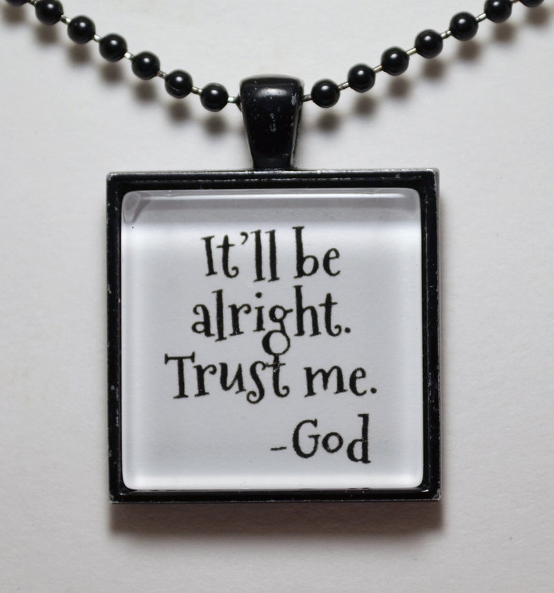 It/'ll Be Alright Pendant Necklace Trust God Pendant Necklace C L Murphy Creative CLMurphy Creative