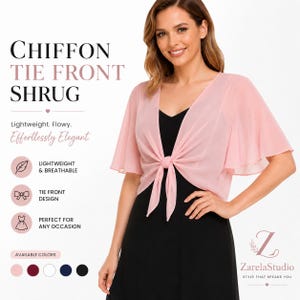 May include: A light pink chiffon shrug featuring a tie-front design and short, flared sleeves. The garment is worn over a black dress. Text on the image includes CHIFFON TIE FRONT SHRUG, Lightweight. Flowy. Effortlessly Elegant., LIGHTWEIGHT & BREATHABLE, TIE FRONT DESIGN, PERFECT FOR ANY OCCASION, AVAILABLE COLORS, and ZarelaStudio STYLE THAT SPEAKS YOU.