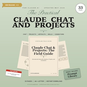 May include: A digital field guide titled "Claude Chat & Projects: The Field Guide" with the text "The Practical Claude Chat and Projects" on a light green background. Includes a "Fact-Checked" sticker and a "Prompt Library" bonus. The guide is 33 pages.
