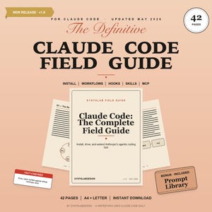 May include: A field guide titled "Claude Code: The Complete Field Guide" with the text "Install, drive, and extend Anthropic's agentic coding tool." The guide includes a prompt library and is 42 pages long. The cover is white with black text.