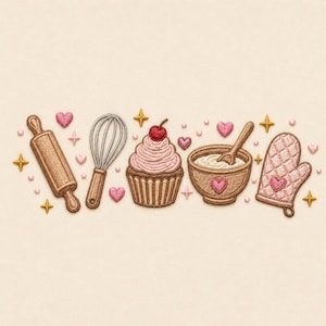 May include: An embroidery design featuring a brown rolling pin, a silver whisk, a cupcake with pink frosting and a red cherry, a brown mixing bowl with a wooden spoon, and a quilted pink oven mitt, all surrounded by small pink hearts and gold stars.