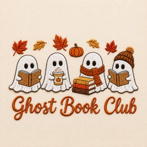 May include: An embroidery design featuring four white ghosts with black eyes. One ghost reads a book, one holds a pumpkin-themed coffee cup, one wears a scarf with a stack of books, and one wears a brown beanie while reading. Autumn leaves and the text Ghost Book Club are included.