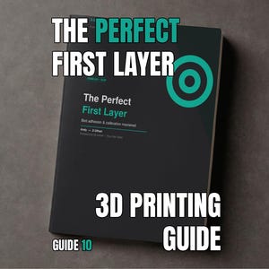 Pode incluir: Um livro de instruções preto intitulado The Perfect First Layer 3D Printing Guide. A capa apresenta texto em branco e verde-azulado, um gráfico circular verde-azulado e o texto Guide 10. O livro foca em adesão e calibração.