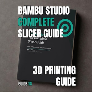 May include: A black book titled Bambu Studio Complete Slicer Guide with a teal circular logo on the cover. The text reads The Complete Slicer Guide, Every setting explained, every feature covered, Andy - Z-Offset, Professional 3D print, File Size 5MB, GUIDE 14.