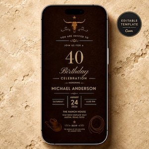 May include: A smartphone displaying a digital 40th birthday invitation template with a dark brown background, gold text, a steer skull graphic, a cowboy hat, and a lasso. The text includes details for Michael Anderson on August 24, 2026.