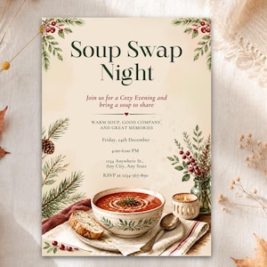 May include: A Soup Swap Night invitation card featuring dark green text, pine branch illustrations, and a bowl of red soup with bread. The text reads: Soup Swap Night, Join us for a Cozy Evening and bring a soup to share, WARM SOUP, GOOD COMPANY, AND GREAT MEMORIES, Friday, 24th December, 4:00-6:00 PM, 1234 Anywhere St., Any City, Any State, RSVP at 1234-567-890.