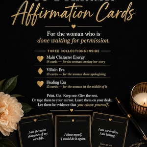 May include: A set of 40 printable affirmation cards by Eastside Publishing with a black and gold theme. The cards are divided into three collections: Main Character Energy, Villain Era, and Healing Era, featuring text on black backgrounds.