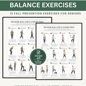 May include: A digital document titled BALANCE EXERCISES 12 FALL PREVENTION EXERCISES FOR SENIORS. It features two pages of illustrated instructions for physical movements, including text labels for each exercise and an instant PDF A4 USLETTER 16x20IN badge.