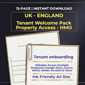 May include: A 13-page digital document titled UK - ENGLAND Tenant Welcome Pack Property Access - HMO. The white pages feature gold borders and a gold paperclip. Text includes Tenant onboarding, Editable Across Multiple Programs, and Ink Friendly A4 Size.