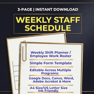 May include: A 3-page weekly staff schedule template featuring a dark background with gold borders. The text reads: WEEKLY STAFF SCHEDULE, Weekly Shift Planner / Employee Work Roster, Simple Form Template, Editable Across Multiple Programs: Google Docs, Canva, Word, Adobe Acrobat & More, A4 Size/US Letter Size Ink Friendly.