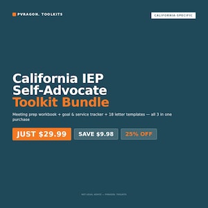 May include: A teal graphic with the text "California IEP Self-Advocate Toolkit Bundle." The bundle includes a meeting prep workbook, goal & service tracker, and 18 letter templates. The text "JUST £29.99" is in an orange box.