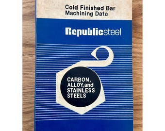 Manual de datos de mecanizado de Republic Steel para barras de acero acabadas en frío, edición de 1973.