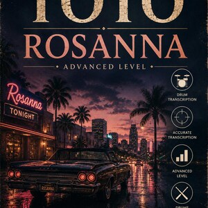 May include: A music sheet cover titled TOTO ROSANNA ADVANCED LEVEL featuring a dark city street at sunset with a vintage car, palm trees, and neon signs. The right side displays icons for drum transcription, accurate transcription, and drums only.