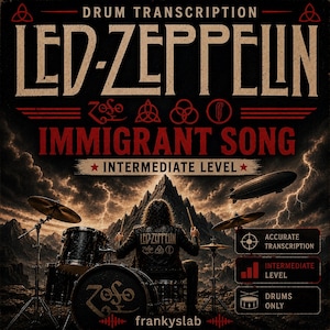 May include: A drum transcription for Led Zeppelin's Immigrant Song at an intermediate level. The graphic features a drummer facing a mountain range with a zeppelin in the sky, the band name, song title, and text labels for accurate transcription.